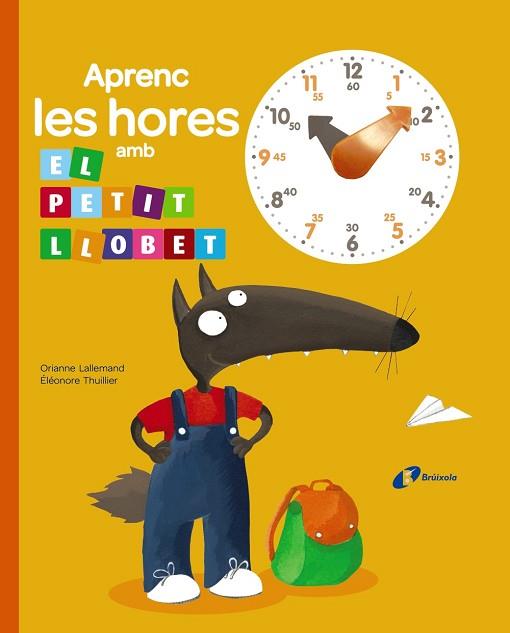 APRENC LES HORES AMB EL PETIT LLOBET | 9788499066417 | LALLEMAND, ORIANNE | Llibres Parcir | Librería Parcir | Librería online de Manresa | Comprar libros en catalán y castellano online
