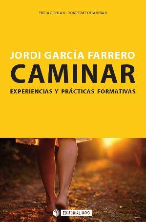 CAMINAR. EXPERIENCIAS Y PRÁCTICAS FORMATIVAS | 9788490641156 | GARCÍA FARRERO, JORDI | Llibres Parcir | Llibreria Parcir | Llibreria online de Manresa | Comprar llibres en català i castellà online
