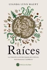 RAICES | 9788416145966 | LYNN HAUPT, LYANDA | Llibres Parcir | Librería Parcir | Librería online de Manresa | Comprar libros en catalán y castellano online