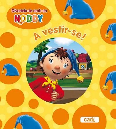 A VESTIR SE  NODDY | 9788447460748 | Llibres Parcir | Librería Parcir | Librería online de Manresa | Comprar libros en catalán y castellano online