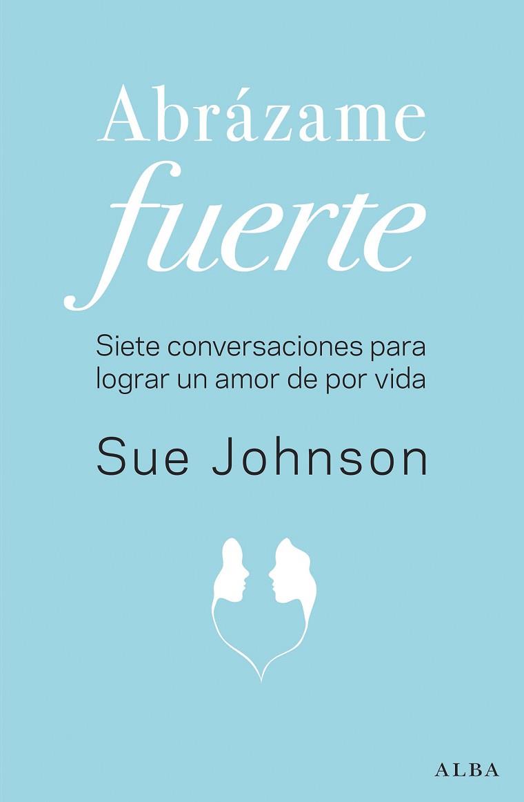 ABRÁZAME FUERTE | 9788490655658 | JOHNSON, SUE | Llibres Parcir | Librería Parcir | Librería online de Manresa | Comprar libros en catalán y castellano online