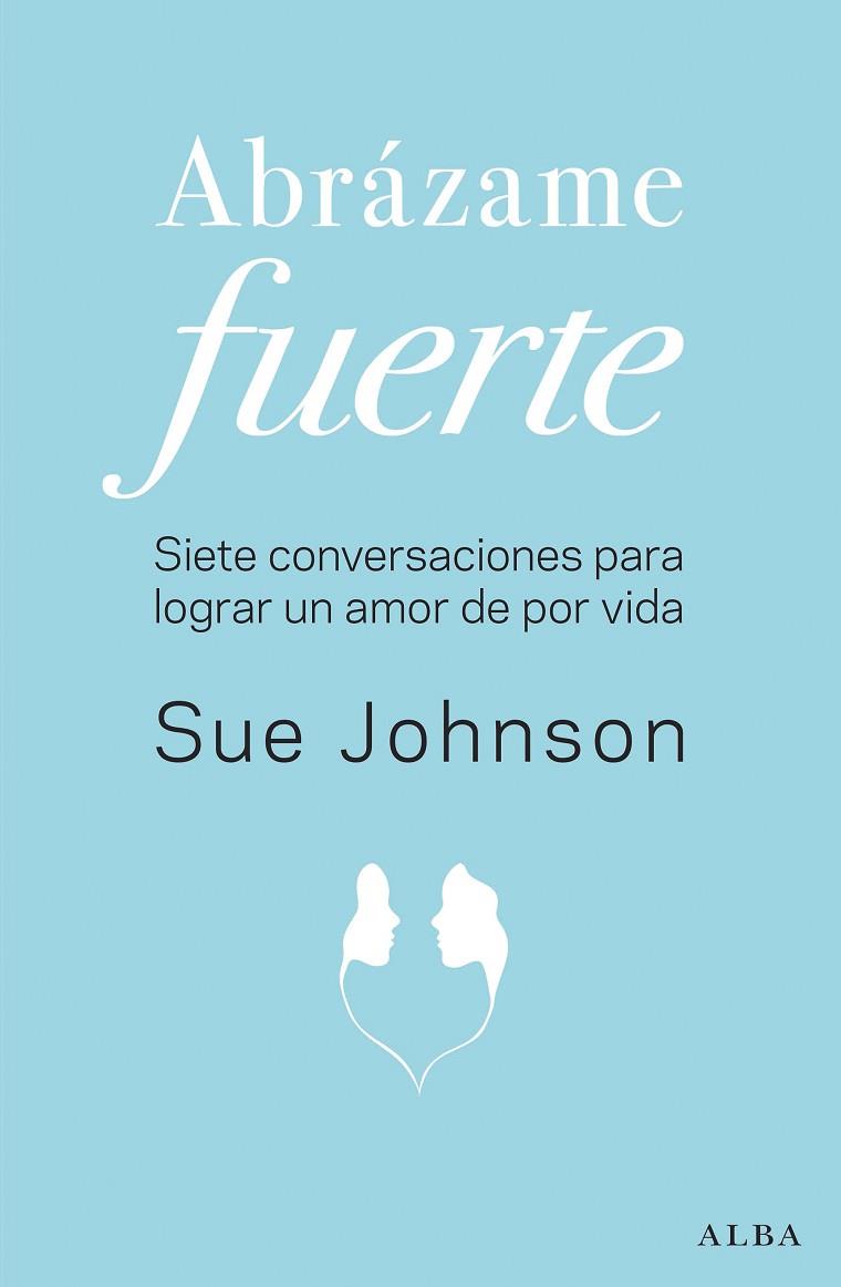 ABRÁZAME FUERTE | 9788490655658 | JOHNSON, SUE | Llibres Parcir | Llibreria Parcir | Llibreria online de Manresa | Comprar llibres en català i castellà online