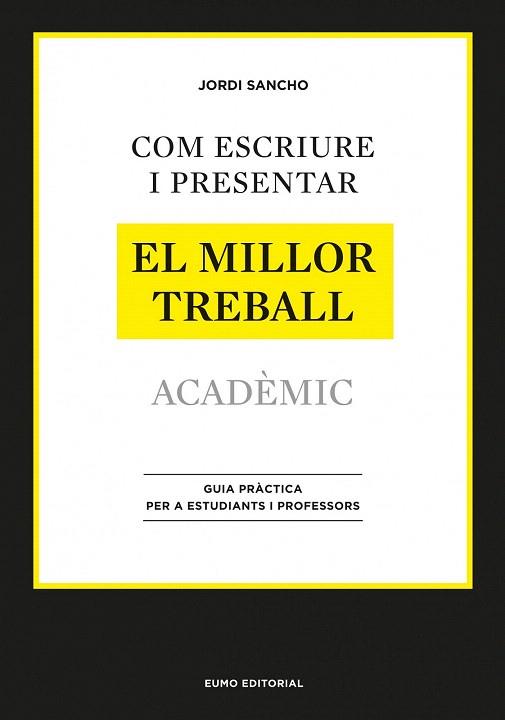 COM ESCRIURE I PRESENTAR EL MILLOR TREBALL ACADÈMIC | 9788497664998 | JORDI SANCHO | Llibres Parcir | Librería Parcir | Librería online de Manresa | Comprar libros en catalán y castellano online