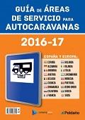 GUIA DE AREAS DE SERVICIO PARA AUTOCARAVANAS 2016-17 ESPAÑA Y EUROPA | 9788487288661 | AA.VV | Llibres Parcir | Librería Parcir | Librería online de Manresa | Comprar libros en catalán y castellano online