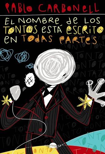 EL NOMBRE DE LOS TONTOS ESTÁ ESCRITO EN TODAS PARTES | 9788418945045 | CARBONELL, PABLO | Llibres Parcir | Llibreria Parcir | Llibreria online de Manresa | Comprar llibres en català i castellà online