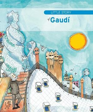 LITTLE STORY OF GAUDÍ | 9788499790374 | DURAN I RIU, FINA | Llibres Parcir | Llibreria Parcir | Llibreria online de Manresa | Comprar llibres en català i castellà online