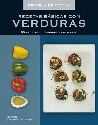 ESCUELA C RECETAS BASICAS CON VERDURAS | 9788425345487 | JODY VASALLO | Llibres Parcir | Llibreria Parcir | Llibreria online de Manresa | Comprar llibres en català i castellà online