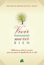 VIVIR PLENAMENTE MORIR BIEN | 9788484453055 | BASTIAN E W STALEY T L | Llibres Parcir | Llibreria Parcir | Llibreria online de Manresa | Comprar llibres en català i castellà online