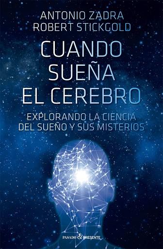CUANDO SUEÑA EL CEREBRO | 9788412402490 | ZADRA, ANTONIO / STICKGOLD, ROBERT | Llibres Parcir | Librería Parcir | Librería online de Manresa | Comprar libros en catalán y castellano online
