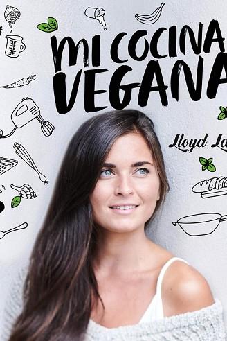MI COCINA VEGANA | 9788416407675 | LANG, LLOYD | Llibres Parcir | Librería Parcir | Librería online de Manresa | Comprar libros en catalán y castellano online