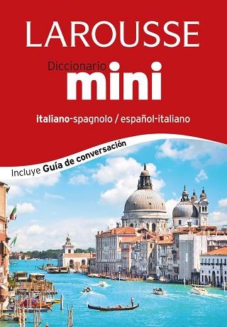 DICCIONARIO MINI ESPAÑOL-ITALIANO / ITALIANO-SPAGNOLO | 9788416124374 | LAROUSSE EDITORIAL | Llibres Parcir | Librería Parcir | Librería online de Manresa | Comprar libros en catalán y castellano online