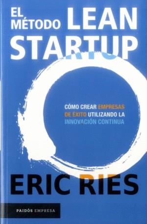 EL MÉTODO LEAN STARTUP | 9789584260925 | RIES, ERIC | Llibres Parcir | Librería Parcir | Librería online de Manresa | Comprar libros en catalán y castellano online