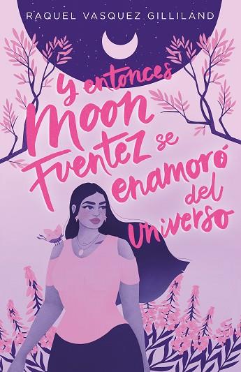 Y ENTONCES MOON FUENTEZ SE ENAMORO DEL U | 9788419621115 | VASQUEZ GILLILAND, RAQUEL | Llibres Parcir | Llibreria Parcir | Llibreria online de Manresa | Comprar llibres en català i castellà online