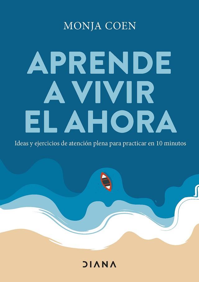 APRENDE A VIVIR EL AHORA | 9788411190732 | MONJA COEN | Llibres Parcir | Llibreria Parcir | Llibreria online de Manresa | Comprar llibres en català i castellà online