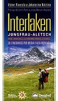 INTERLAKEN Jungfrau Altesch 30 ITINERARIOS POR MEDIA ALTA M | 9788498292176 | VICTOR RIVEROLA JEKATERINA NIKITINA | Llibres Parcir | Librería Parcir | Librería online de Manresa | Comprar libros en catalán y castellano online