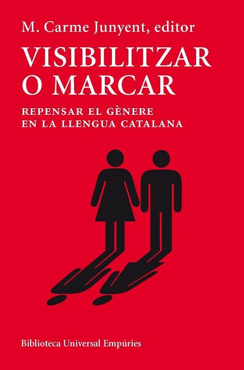 VISIBILITZAR O MARCAR. REPENSAR EL GÈNERE EN LA LLENGUA CATALANA | 9788497878647 | MARIA CARME JUNYENT FIGUERAS | Llibres Parcir | Llibreria Parcir | Llibreria online de Manresa | Comprar llibres en català i castellà online