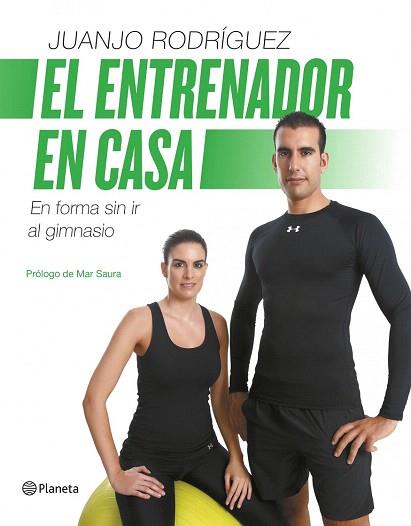 EL ENTRENADOR EN CASA | 9788408126720 | JUANJO RODRÍGUEZ | Llibres Parcir | Librería Parcir | Librería online de Manresa | Comprar libros en catalán y castellano online