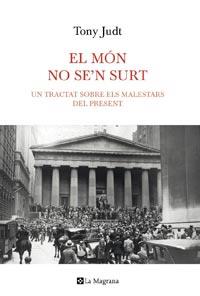 EL MON NO SE' N SURT tractat sobre els malestars del presen | 9788482649870 | TONY JUDT | Llibres Parcir | Librería Parcir | Librería online de Manresa | Comprar libros en catalán y castellano online