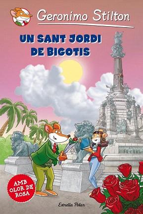GERONIMO STILTON : UN SANT JORDI DE BIGOTIS (FORMAT PRIM/TELA/AMB OLOR DE ROSA) | 9788490573860 | GERONIMO STILTON | Llibres Parcir | Llibreria Parcir | Llibreria online de Manresa | Comprar llibres en català i castellà online