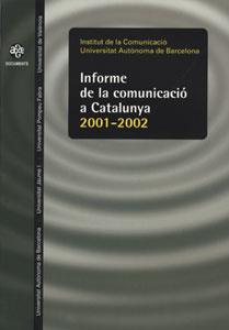 INFORME DE LA COMUNICACIO A CATALUNYA 2001 2002 | 9788437056562 | Llibres Parcir | Llibreria Parcir | Llibreria online de Manresa | Comprar llibres en català i castellà online
