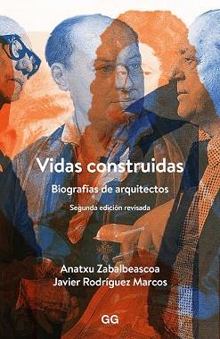 VIDAS CONSTRUIDAS: BIOGRAFÍAS DE ARQUITECTOS | 9788425228247 | ZABALBEASCOA, ANATXU/RODRIGUEZ MARCOS, JAVIER | Llibres Parcir | Librería Parcir | Librería online de Manresa | Comprar libros en catalán y castellano online