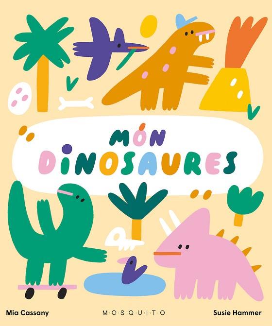 MÓN DINOSAURES | 9788419095299 | CASSANY, MIA | Llibres Parcir | Librería Parcir | Librería online de Manresa | Comprar libros en catalán y castellano online