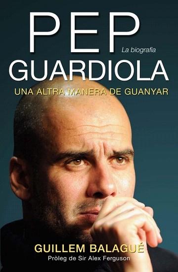 PEP GUARDIOLA (ED. CATALÀ) | 9788415242499 | BALAGUÉ, GUILLEM | Llibres Parcir | Librería Parcir | Librería online de Manresa | Comprar libros en catalán y castellano online