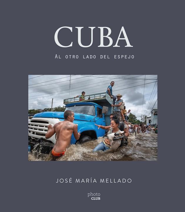 CUBA. AL OTRO LADO DEL ESPEJO | 9788441538504 | MELLADO, JOSÉ MARÍA | Llibres Parcir | Librería Parcir | Librería online de Manresa | Comprar libros en catalán y castellano online