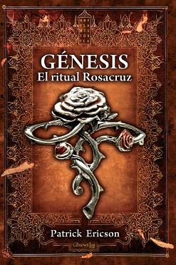 GÉNESIS. EL RITUAL ROSACRUZ | PODI28952 | ERICSON  PATRICK | Llibres Parcir | Librería Parcir | Librería online de Manresa | Comprar libros en catalán y castellano online