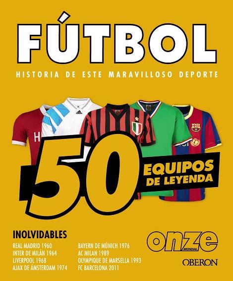 FÚTBOL. 50 EQUIPOS DE LEYENDA | 9788441552067 | OUSSADI, ZAHIR | Llibres Parcir | Librería Parcir | Librería online de Manresa | Comprar libros en catalán y castellano online
