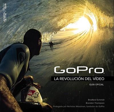 GOPRO. LA REVOLUCIÓN DEL VÍDEO | 9788441536906 | SCHMIDT, BRADFORD/THOMPSON, BRANDON | Llibres Parcir | Librería Parcir | Librería online de Manresa | Comprar libros en catalán y castellano online