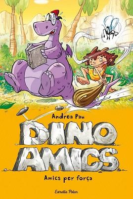 DINOAMICS 1 AMICS PER FORÇA | 9788490573068 | ANDREA PAU | Llibres Parcir | Librería Parcir | Librería online de Manresa | Comprar libros en catalán y castellano online