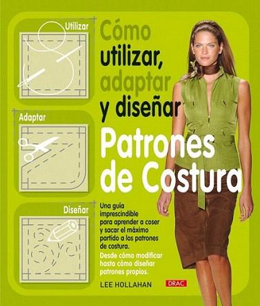 PATRONES DE COSTURA.COMO UTILIZAR ADAPTAR Y DISEÑAR | 9788498741261 | HOLLAHAN LEE | Llibres Parcir | Llibreria Parcir | Llibreria online de Manresa | Comprar llibres en català i castellà online