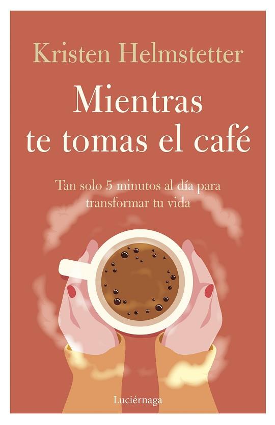 MIENTRAS TE TOMAS EL CAFÉ | 9788419164834 | HELMSTETTER, KRISTEN | Llibres Parcir | Librería Parcir | Librería online de Manresa | Comprar libros en catalán y castellano online