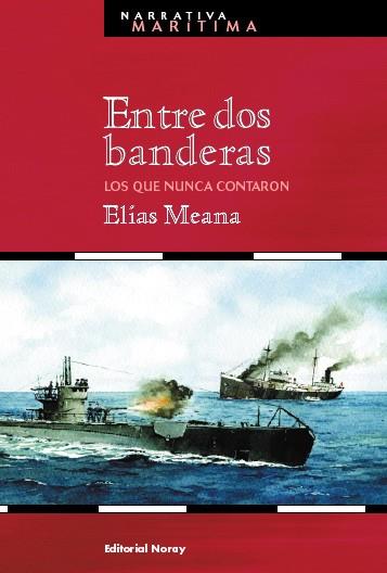 ENTRE DOS BANDERAS LOS QUE NUNCA CONTARON | 9788474861464 | ELIAS MEANA | Llibres Parcir | Librería Parcir | Librería online de Manresa | Comprar libros en catalán y castellano online