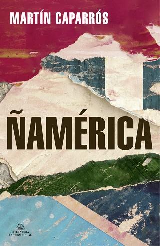 ÑAMÉRICA | 9788439738015 | CAPARRÓS, MARTÍN | Llibres Parcir | Llibreria Parcir | Llibreria online de Manresa | Comprar llibres en català i castellà online