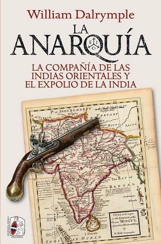 LA ANARQUÍA | 9788412221275 | DALRYMPLE, WILLIAM | Llibres Parcir | Llibreria Parcir | Llibreria online de Manresa | Comprar llibres en català i castellà online