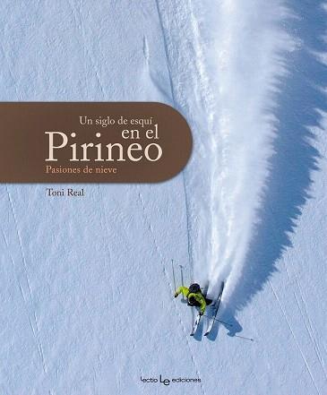SIGLO ESQUI EN EL PIRINEO | 9788415088196 | REAL ANTONI | Llibres Parcir | Librería Parcir | Librería online de Manresa | Comprar libros en catalán y castellano online