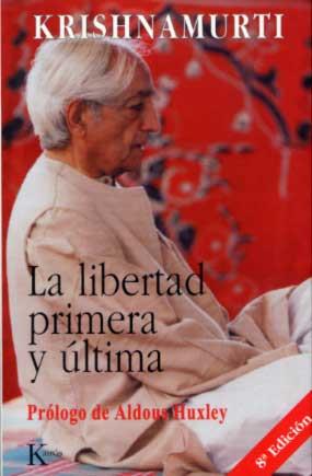 LIBERTAD PRIMERA ULTIMA | 9788472453548 | KRISHNAMURTI | Llibres Parcir | Librería Parcir | Librería online de Manresa | Comprar libros en catalán y castellano online