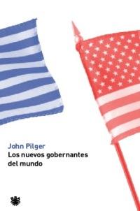 LOS NUEVOS GOBERNANTES DEL MUNDO | 9788479019839 | PILGER | Llibres Parcir | Llibreria Parcir | Llibreria online de Manresa | Comprar llibres en català i castellà online