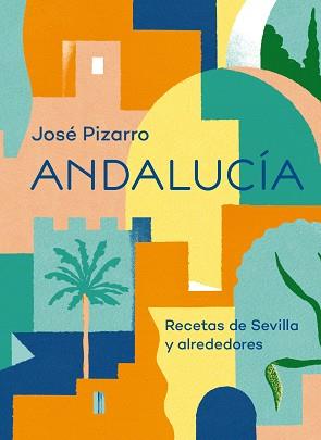 ANDALUCÍA | 9788416407668 | PIZARRO, JOSÉ | Llibres Parcir | Librería Parcir | Librería online de Manresa | Comprar libros en catalán y castellano online