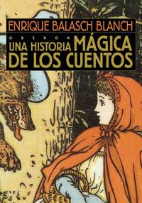 UNA HISTORIA MAGICA DE LOS CUENTOS | 9788496052277 | BALASCH | Llibres Parcir | Librería Parcir | Librería online de Manresa | Comprar libros en catalán y castellano online