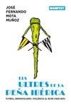 ELS ULTRES DE LA PEÑA IBÉRICA | 9788419719812 | MOTA MUÑOZ, JOSÉ FERNANDO | Llibres Parcir | Librería Parcir | Librería online de Manresa | Comprar libros en catalán y castellano online