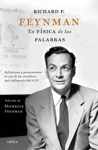 RICHARD P. FEYNMAN. LA FÍSICA DE LAS PALABRAS | 9788498929683 | MICHELLE FEYNMAN/CARL FEYNMAN/RICHARD FEYNMAN | Llibres Parcir | Librería Parcir | Librería online de Manresa | Comprar libros en catalán y castellano online