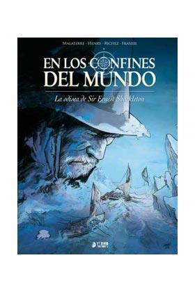 EN LOS CONFINES DEL MUNDO. LA ODISEA DE SIR ERNEST SHACKELTON | 9788494325991 | MALATERRE/ HENRY/ RICHEZ/ FRASIER | Llibres Parcir | Librería Parcir | Librería online de Manresa | Comprar libros en catalán y castellano online