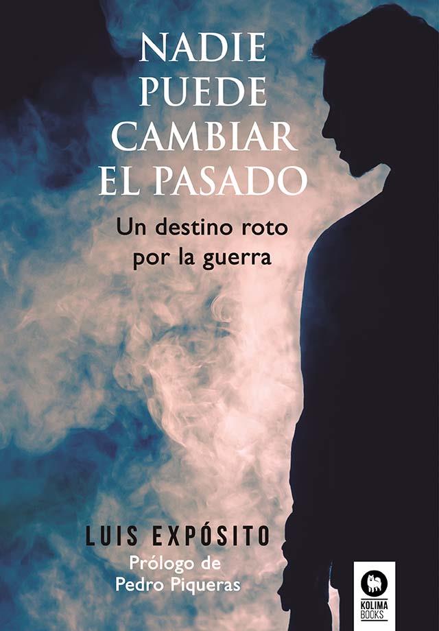 NADIE PUEDE CAMBIAR EL PASADO | 9788419495655 | EXPÓSITO RODRÍGUEZ, LUIS | Llibres Parcir | Llibreria Parcir | Llibreria online de Manresa | Comprar llibres en català i castellà online