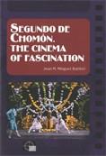 Segundo de Chomón. The cinema of fascination | 9788439381419 | Minguet Batllori , Joan M. | Llibres Parcir | Librería Parcir | Librería online de Manresa | Comprar libros en catalán y castellano online