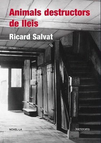 ANIMALS DESTRUCTORS DE LLEIS | 9788495623782 | SALVAT, RICARD | Llibres Parcir | Librería Parcir | Librería online de Manresa | Comprar libros en catalán y castellano online