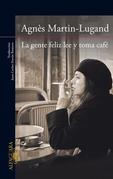 LA GENTE FELIZ LEE Y TOMA CAFE | 9788420416533 | MARTIN-LUGAND, AGNÈS | Llibres Parcir | Librería Parcir | Librería online de Manresa | Comprar libros en catalán y castellano online