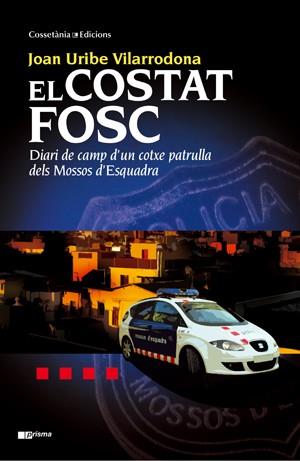 EL COSTAT FOSC DIARI CAMP MOSSOS ESQUADRA | 9788497918992 | JONA URIBE VILARRODONA | Llibres Parcir | Llibreria Parcir | Llibreria online de Manresa | Comprar llibres en català i castellà online